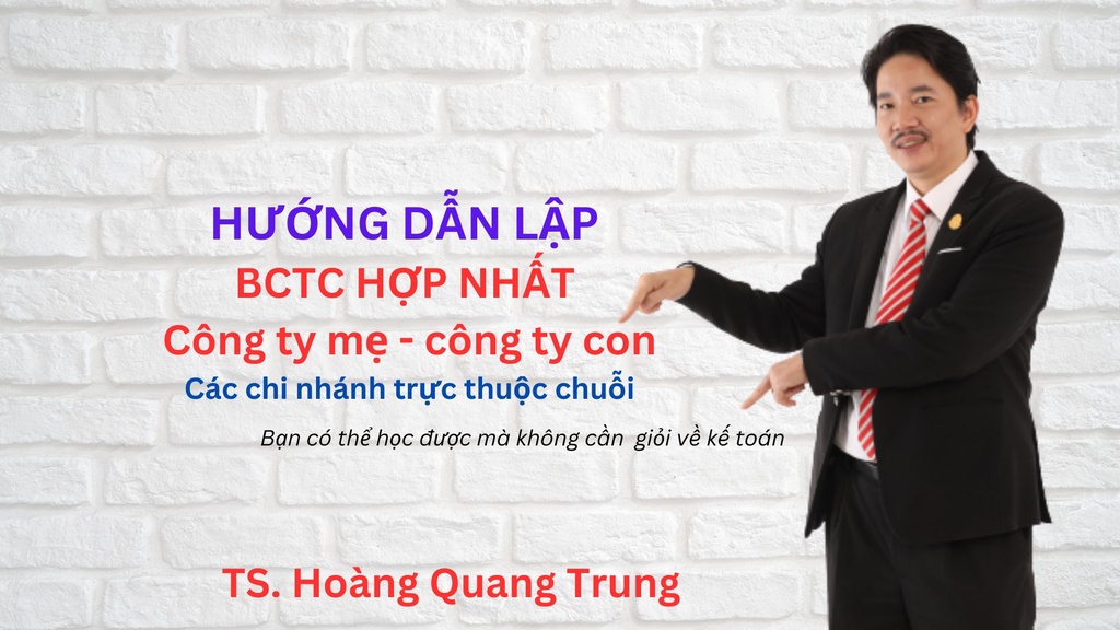 Hướng dẫn lập báo cáo tài chính hợp nhất  công ty mẹ - công ty con, chi nhánh trực thuộc